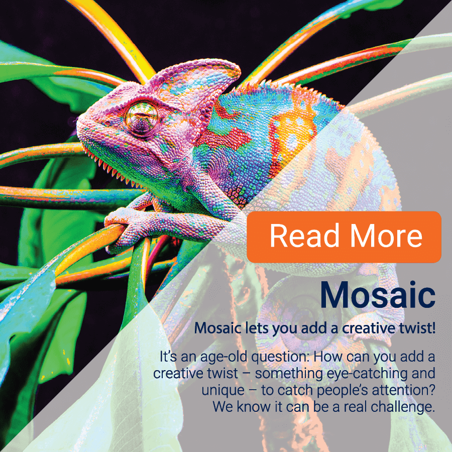 Mosaic lets you add a creative twist!