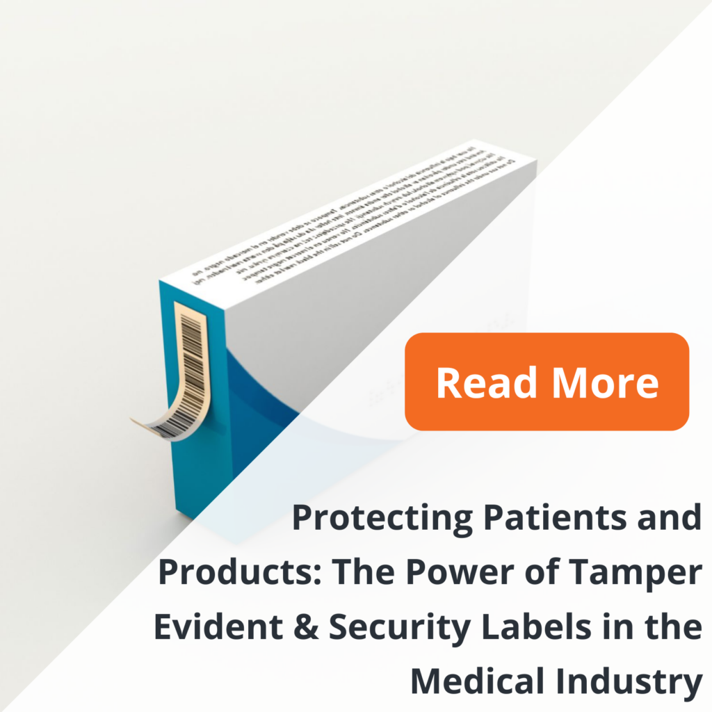Protecting Patients and Products: The Power of Tamper Evident & Security Labels in the Medical Industry
